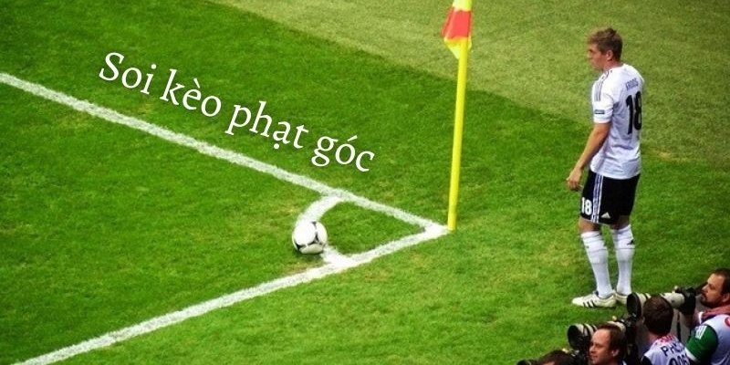 Bí quyết cược Kèo phạt góc thắng đậm