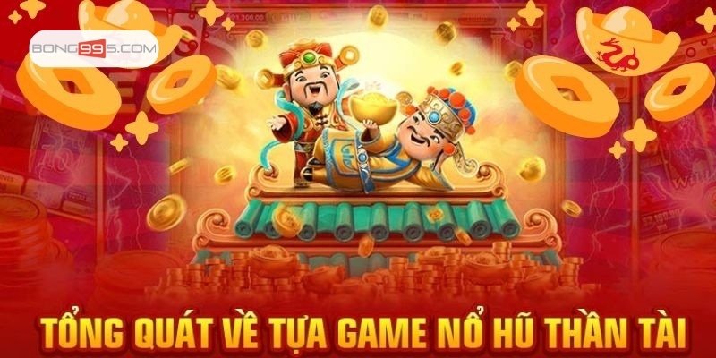 Nổ hũ thần tài là một dòng slot game đổi thưởng rất phổ biến hiện nay